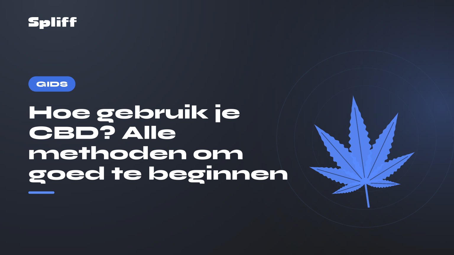 Hoe gebruik je CBD? Alle methoden om goed te beginnen — titel op donkere achtergrond, gestileerd hennepblad